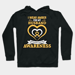 Appendix Cancer Awareness I Wear Amber for My Husband Hoodie